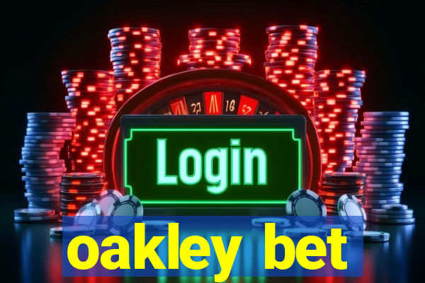 oakley bet